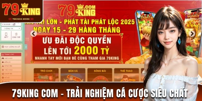 79king com - trải nghiệm cá cược hàng đầu châu Á