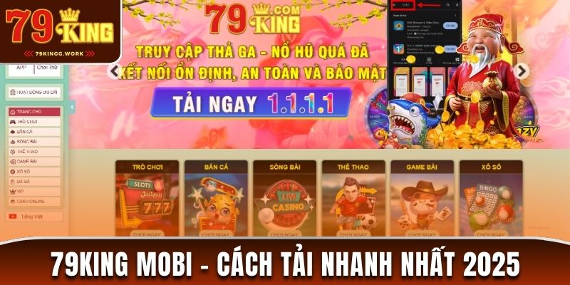 79King Mobi – Hướng Dẫn Cách Tải Ứng Dụng Nhanh Nhất 2025