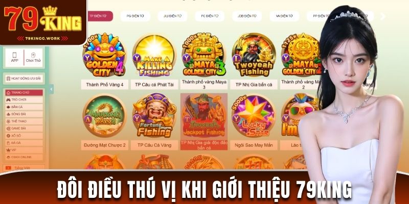 Tổng quan đôi điều cực thú vị khi giới thiệu 79King