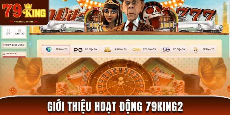 Giới thiệu hoạt động của nhà cái 79king2