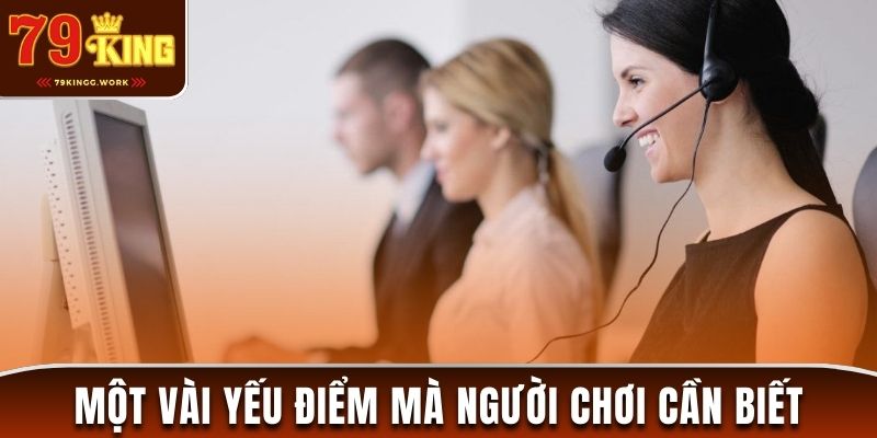 Một vài yếu điểm của nhà cái 79king78 mà người chơi cần biết