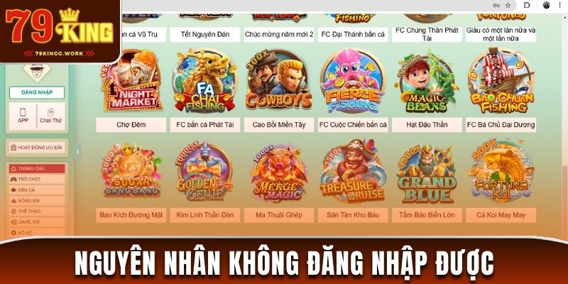 Nguyên nhân của việc không đăng nhập 79King thành công