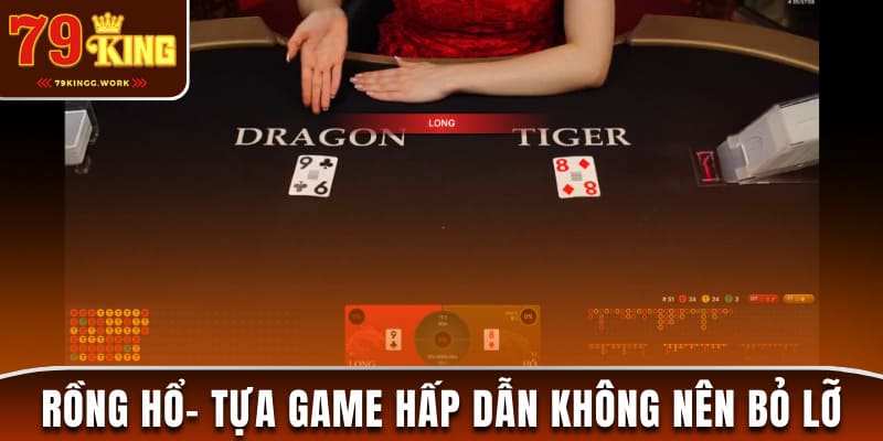 Rồng hổ - tựa game hấp dẫn không nên bỏ lỡ