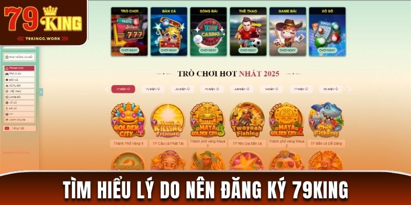 Tìm hiểu lý do nên đăng ký 79King